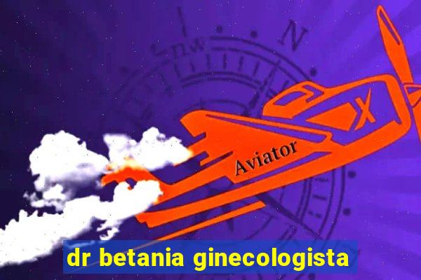 dr betania ginecologista